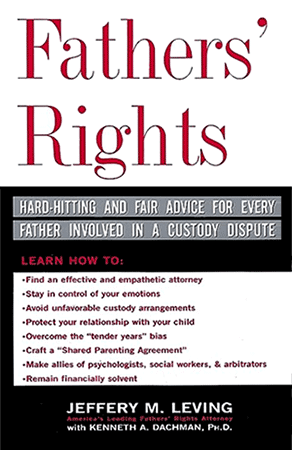 Book cover | Fathers' Rights Hard-Hitting and Fair Advive For Every Father Involved in a Custody Dispute by Jeffrey M. Leving